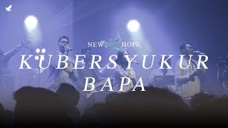 Kubersyukur Bapa  OFFICIAL MUSIC VIDEO [upl. by Chuch]