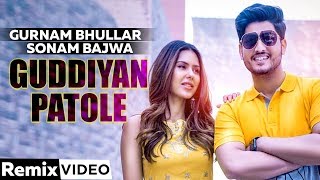 Guddiyan Patole Remix  Gurnam Bhullar  Sonam Bajwa  Dj KSR  Latest Remix Songs 2019 [upl. by Zorah674]