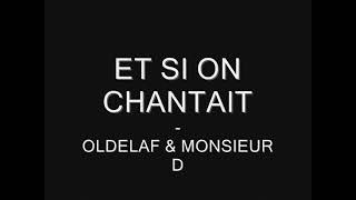 Oldelaf et Monsieur D  Et Si on Chantait Lyrics [upl. by Campbell]