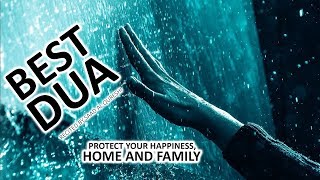 DUA THAT WILL PROTECT YOUR HOME FAMILY HAPPINESS amp WEALTH [upl. by Richardson587]