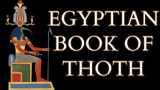 The Egyptian Book of Thoth  Real Ancient Egyptian Initiation Ritual  Hermetic Philosophy [upl. by Luapnaes]