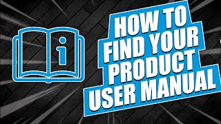 📖How to Find Your Product User Manual [upl. by Renaldo571]