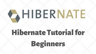 Hibernate Tutorial for Beginners [upl. by Guimar711]