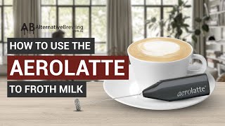 How To Use the AeroLatte To Froth Milk [upl. by Yralih]