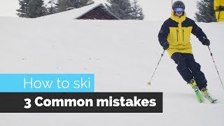 How to Ski  3 Common Mistakes amp How to Fix Them [upl. by Yelrihs]