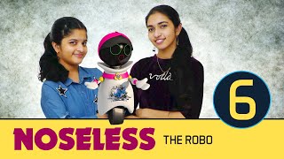 NOSELESS THE ROBO  Episode6  Jaswica and Meghana [upl. by Elicec]