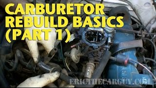 Carburetor Rebuild Basics Part 1 EricTheCarGuy [upl. by Madonna]