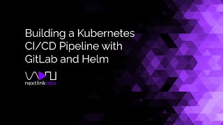 Building a Kubernetes CICD Pipeline with GitLab and Helm [upl. by Perrins]