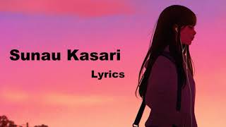 Sunau kasari  Lyrics [upl. by Anisirhc166]