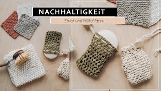 Zero Waste DIY  3 Nachhaltige Strick und Häkelideen  Seifensäckchen Spültuch und Wattepads [upl. by Aneerehs]