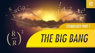 The Big Bang Cosmology part 1 Crash Course Astronomy 42 [upl. by Ydnolem376]