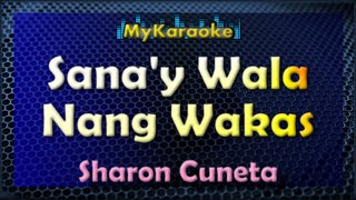 SANAY WALA NANG WAKAS  KARAOKE in the style of SHARON CUNETA [upl. by Arhaz]