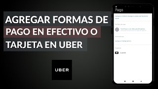 Cómo Agregar Formas de pago en Efectivo o Tarjeta en Uber paso a paso [upl. by Woodall]