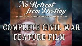 Civil War Feature Film quotNo Retreat From Destiny The Battle That Rescued Washingtonquot [upl. by Oiramed988]