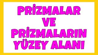 Prizmalar ve Prizmaların Yüzey Alanı Konu Anlatımı  5 Sınıf Matematik [upl. by Huberty]