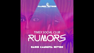 Timex Social Club  Rumors Dario Caminita Revibe 559quot [upl. by Hafital]