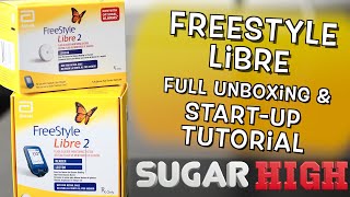 Freestyle Libre  Unboxing and Startup Tutorial [upl. by Aisatnaf]