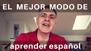 The best way to learn Spanish  El mejor modo de aprender español [upl. by Adnema459]