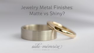 Jewelry Metal Finishes – Matte vs Shiny Gold Finish [upl. by Novyert]