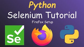 Python Selenium Tutorial  Mozilla Firefox Setup [upl. by Birdt406]