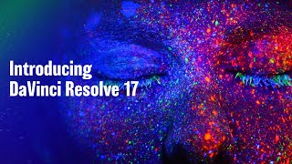 Introducing DaVinci Resolve 17 [upl. by Kcirrez]