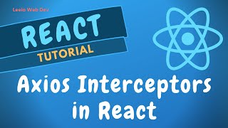 44 Axios Interceptors in React Apply both Request and Response Interceptors in ReactJS [upl. by Imuy]