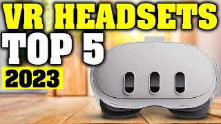 TOP 5 Best VR Headset 2023 [upl. by Delano178]