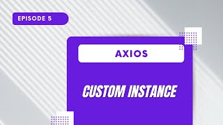 Axios  Custom Instance [upl. by Notniv]