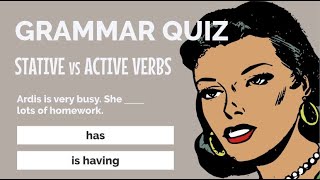 Test Your English STATIVE Verbs vs Active Verbs  QUIZ [upl. by Eiznyl]