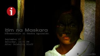 IWitness quotItim na Maskaraquot documentary by Sandra Aguinaldo full episode [upl. by Boeschen611]