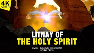 LITANY OF THE HOLY SPIRIT  LITANY PRAYER  4K VIDEO [upl. by Metzgar151]