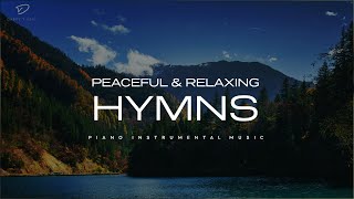 30 Beautiful Relaxing Hymns Peaceful Instrumental Music [upl. by Enrol627]