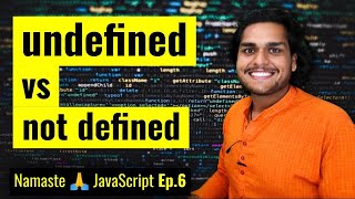 undefined vs not defined in JS 🤔  Namaste JavaScript Ep 6 [upl. by Maxey]