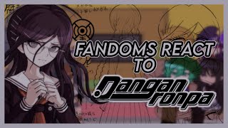 Fandoms react to Danganronpa [upl. by Eadrahs975]