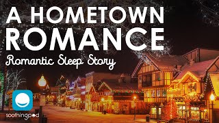 A Hometown Romance  Romantic Sleep Story for Grown Ups [upl. by Valeria]