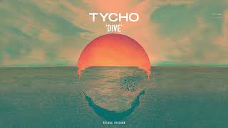 Tycho  Dive Full Album Deluxe Version [upl. by Eilsehc]