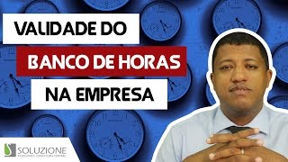 Validade do Banco De Horas em sua Empresa  Legislação Trabalhista  Soluzione Contábil [upl. by Alphard60]