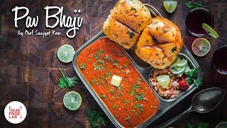 Street Style Pav Bhaji Recipe  Chef Sanjyot Keer  Your Food Lab [upl. by Iggie]