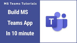 Build MS Teams custom App in 10 Minutes [upl. by Eskill]