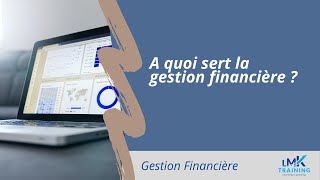 A quoi sert la gestion financière [upl. by Philipson]