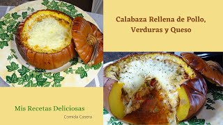 Calabaza Rellena de Pollo Verduras y Queso al Horno [upl. by Naval]