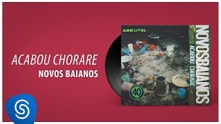 CD COMPLETO Novos Baianos  Acabou Chorare Áudio Oficial [upl. by Enidan]