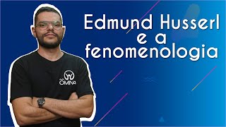 Edmund Husserl e a fenomenologia  Brasil Escola [upl. by Schaefer596]