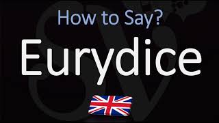 How to Pronounce Eurydice CORRECTLY [upl. by Resee]