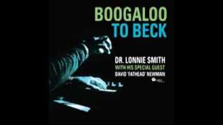 Tropicalia  Boogaloo to Beck Dr Lonnie Smith and David quotFatheadquot Newman [upl. by Lashar]