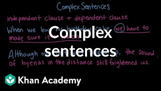 Complex sentences  Syntax  Khan Academy [upl. by Anwat747]