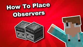 How To Place Observers In Minecraft [upl. by Kerin]