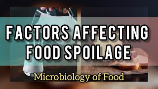 FACTORS AFFECTING FOOD SPOILAGE  FOOD MICROBIOLOGY  BIOLOGY UNIVERSITY [upl. by Nell862]