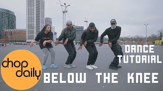 How To Below The Knee quotUK Drillquot Dance Tutorial  Chop Daily [upl. by Meave]