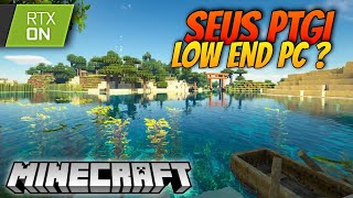 SEUS PTGI E12 Shader  How to Run in Low End PC WITH PROOF [upl. by Adine]